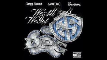 Tha Dogg Pound, Tha Eastsidaz, Snoop Dogg - We All We Got video