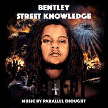 Bentley & Parallel Thought - Street Knowledge