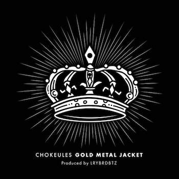 Chokeules - Gold Metal Jacket