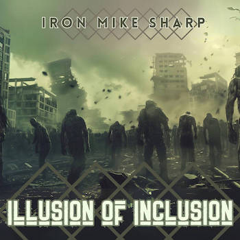 IronMikeSharp - illusion of inclusion