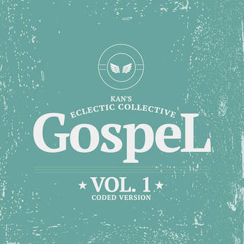 OfficialKanKick - Kan's Eclectic Collective Gospel Vol. 1