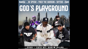 Rakim x 38 Spesh x DMX x Fred The Godson x Skyzoo - GOD'S PLAYGROUND video