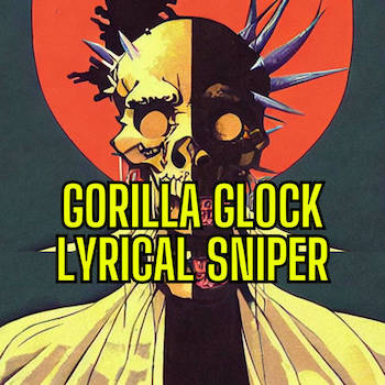 GORILLA GLOCK feat. LYRICAL SNIPER - LYRICAL SNIPER GORILLA GLOCK feat. LYRICAL SNIPER - LYRICAL SNIPER