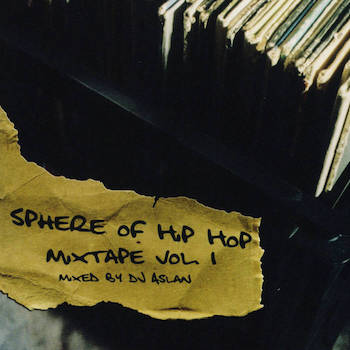 Sphere of Hip-Hop Mixtape Volume 1 mixed by DJ Aslan
