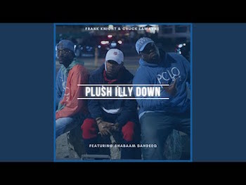 Frank Knight & Chuck LaWayne Cco-Starring Shabaam Sahdeeq - Plush Illy Down video