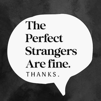The Perfect Strangers - I'm Don't Really Care