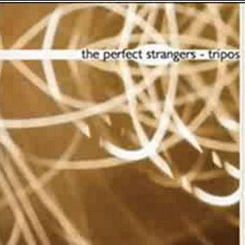 The Perfect Strangers - Tripos The Perfect Strangers - Tripos