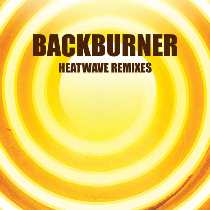 Backburner - Heatwave Remixes Backburner - Heatwave Remixes