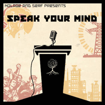 Nolage and Serf Present Speak Your Mind Nolage and Serf Present Speak Your Mind