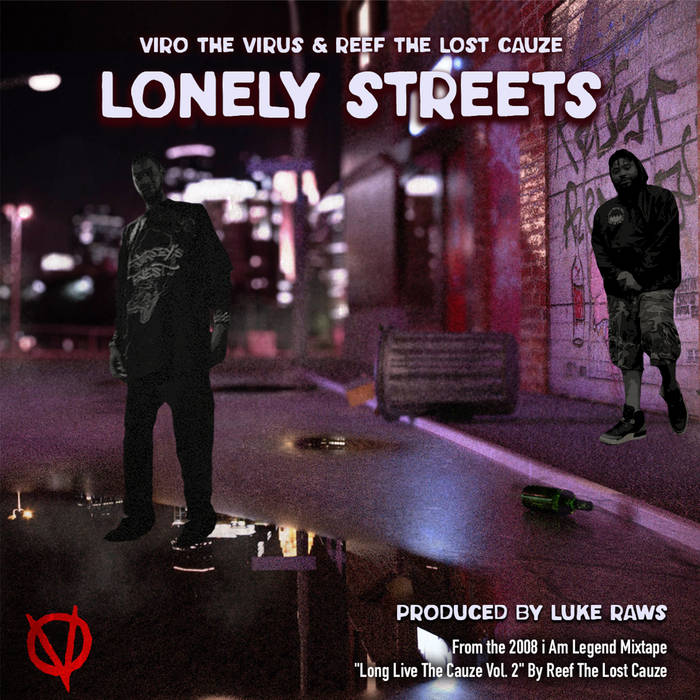 Viro the Virus & Reef the Lost Cauze - LONELY STREETS