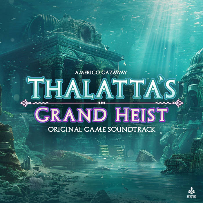 Amerigo Gazaway - Thalatta's Grand Heist (Original Game Soundtrack) Amerigo Gazaway - Thalatta's Grand Heist (Original Game Soundtrack)
