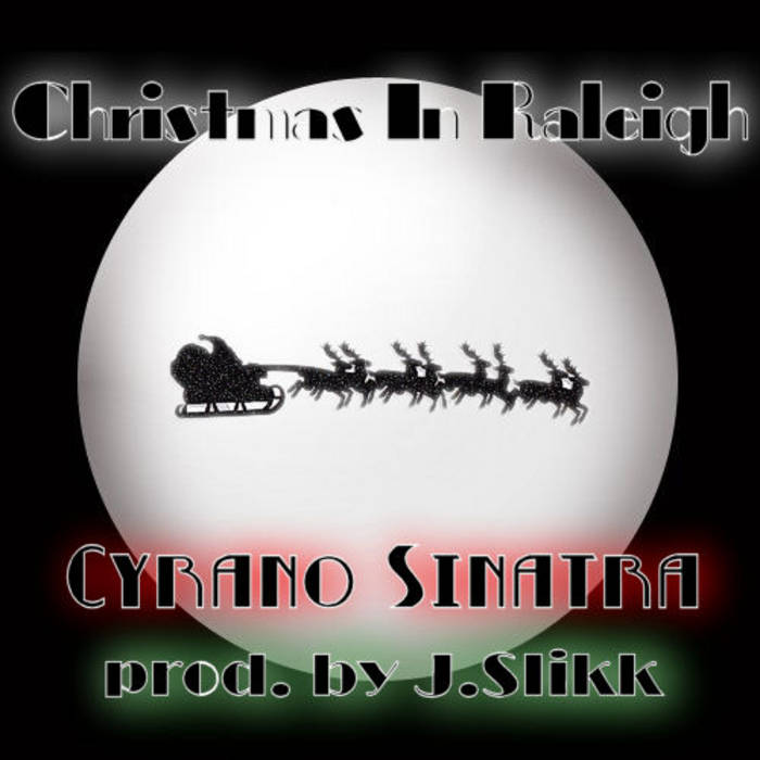 Cyrano Sinatra - Christmas In Raleigh