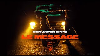 Benjamin Epps - LE MESSAGE video