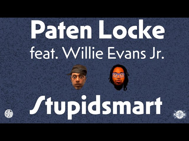 Paten Locke feat. Willie Evans Jr. - Stupidsmart video
