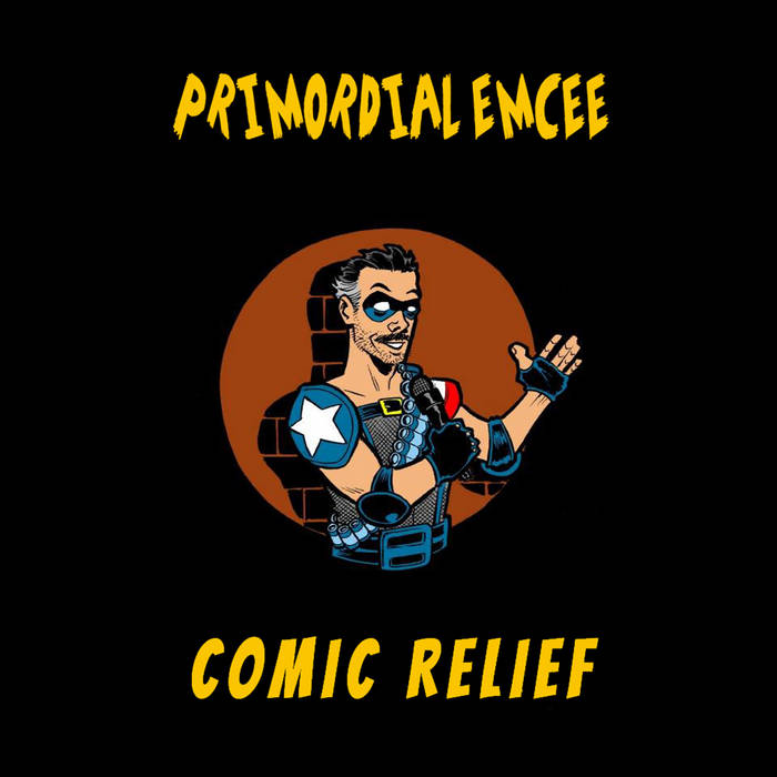 Primordial Emcee - Comic Relief