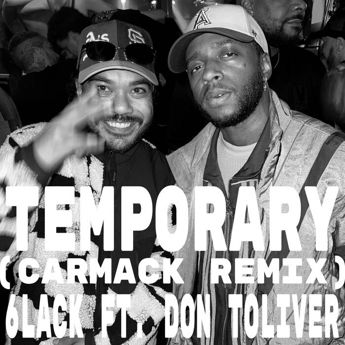 6LACK feat. DON TOLIVER - TEMPORARY (Mr CARMACK REMIX)