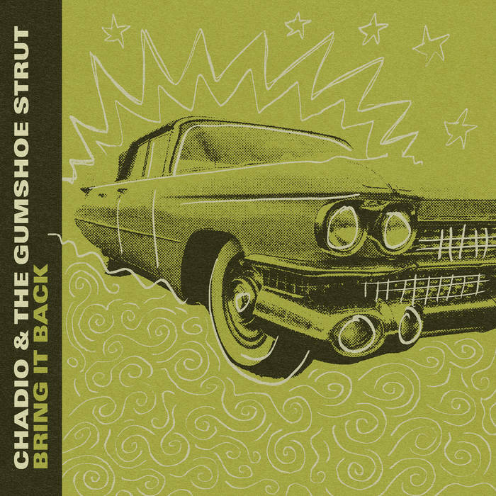 Chadio & The Gumshoe Strut - Bring It Back Chadio & The Gumshoe Strut - Bring It Back