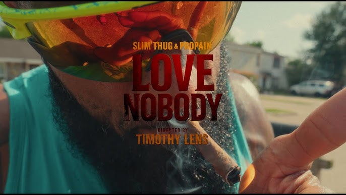 Slim Thug x Propain - Love Nobody video
