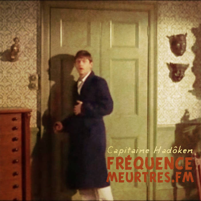 Capitaine Hadôken - Fréquence Meurtres FM