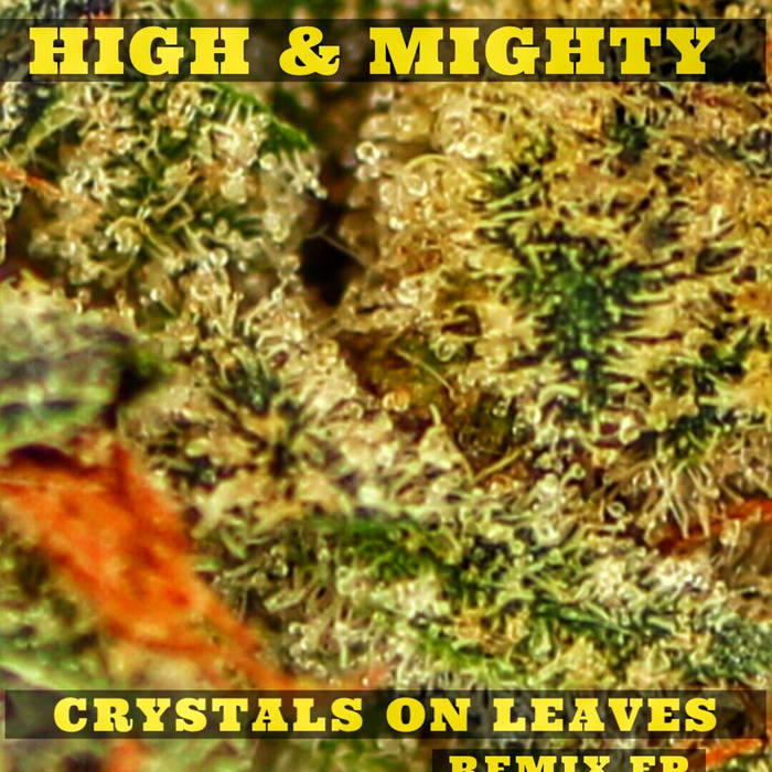 ESHBEATS - Hight & Mighty: Crystals On Leaves (Remix EP) ESHBEATS - Hight & Mighty: Crystals On Leaves (Remix EP)