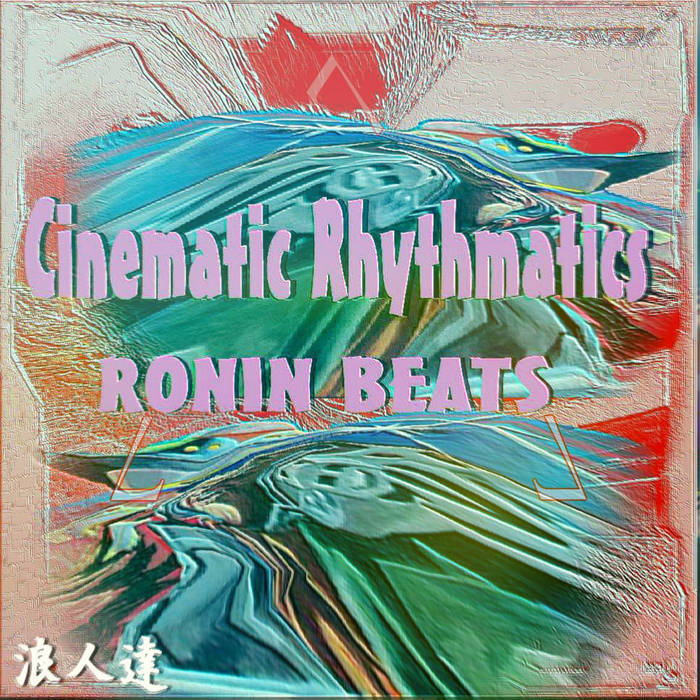 RONIN BEATS (浪人ビーツ) - Cinematic Rhythmatics