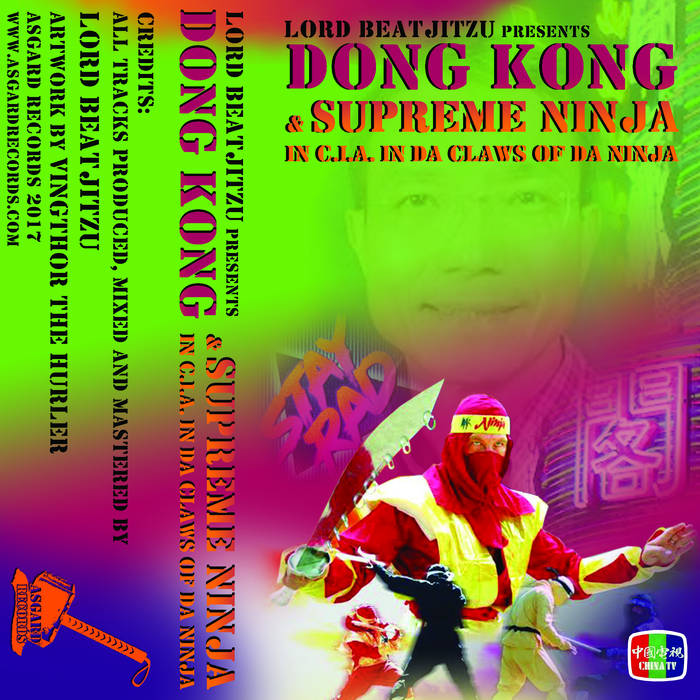 Lord Beatjitzu - Dong Kong & Supreme Ninja in C.I.A. in da Claws of da Ninja