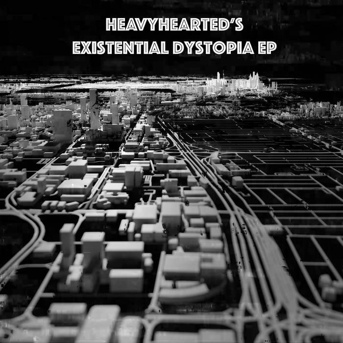 Heavyhearted - Existential Dystopia