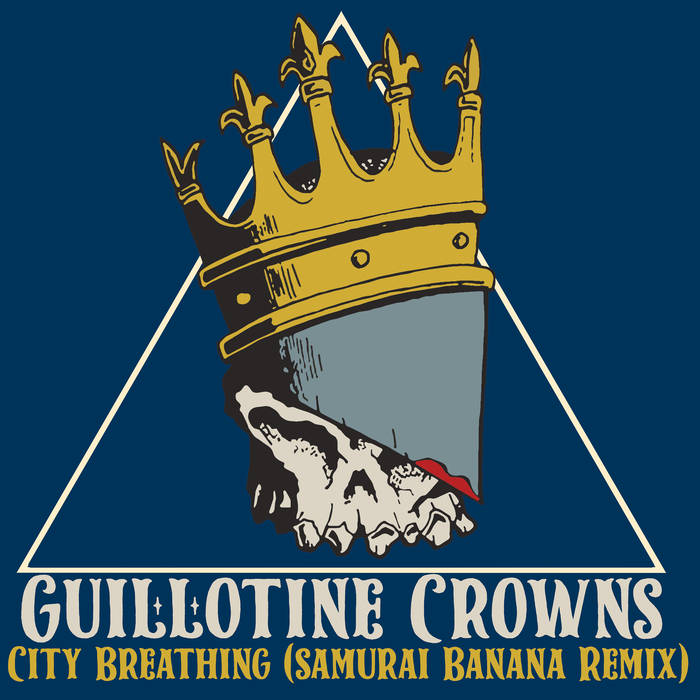Guillotine Crowns - City Breathing (Samurai Banana Remix)