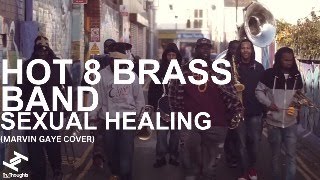 Hot 8 Brass Band - Sexual Healing (Marvin Gaye Cover) video