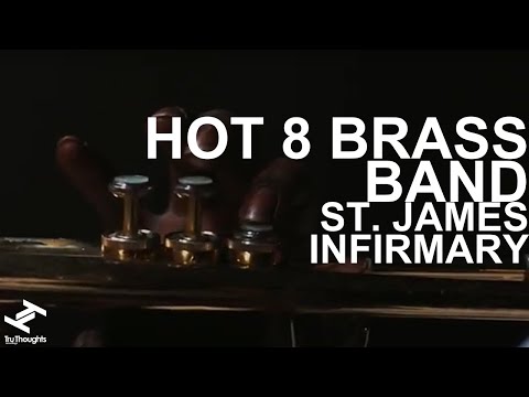 Hot 8 Brass Band - St. James Infirmary video