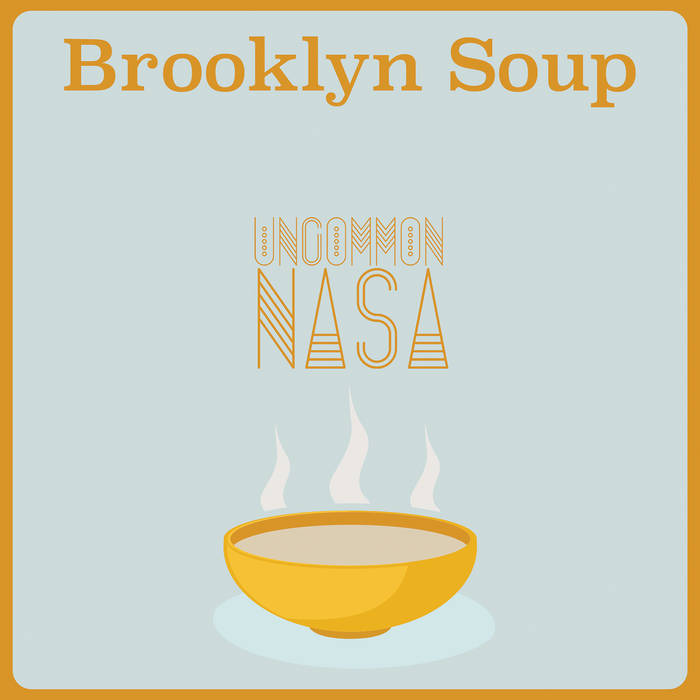 Uncommon Nasa - Brooklyn Soup