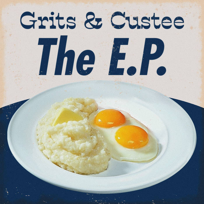 Grits & Custee - The E.P. Grits & Custee - The E.P.