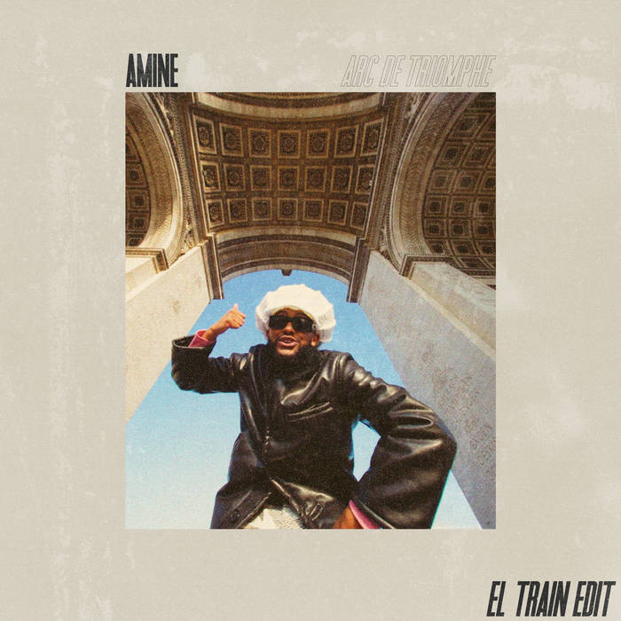 Aminé - Arc De Triomphe (El Train Edit)