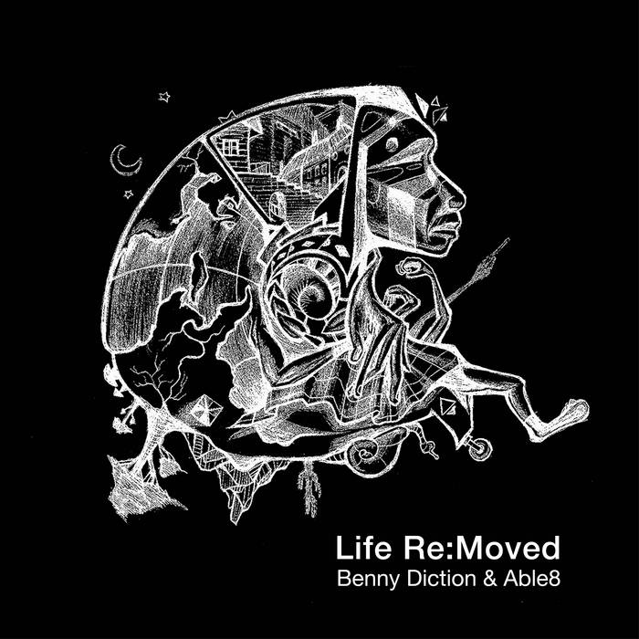 Benny Diction & Able8 - Life Re:Moved