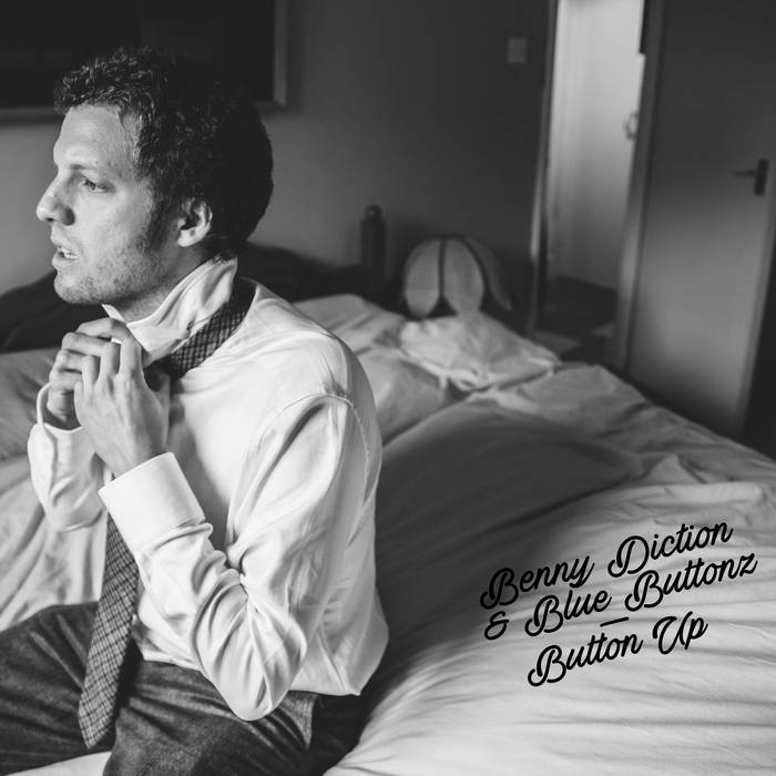 Benny Diction & Blue Buttonz - Button Up Benny Diction & Blue Buttonz - Button Up
