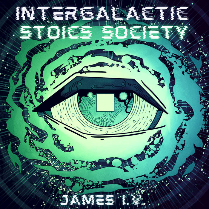 JAMES I.V. - Intergalactic Stoics Society
