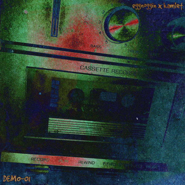 eggnoggin x kamlet - eggnoggin & kamlet, DEMO 01 eggnoggin x kamlet - eggnoggin & kamlet, DEMO 01