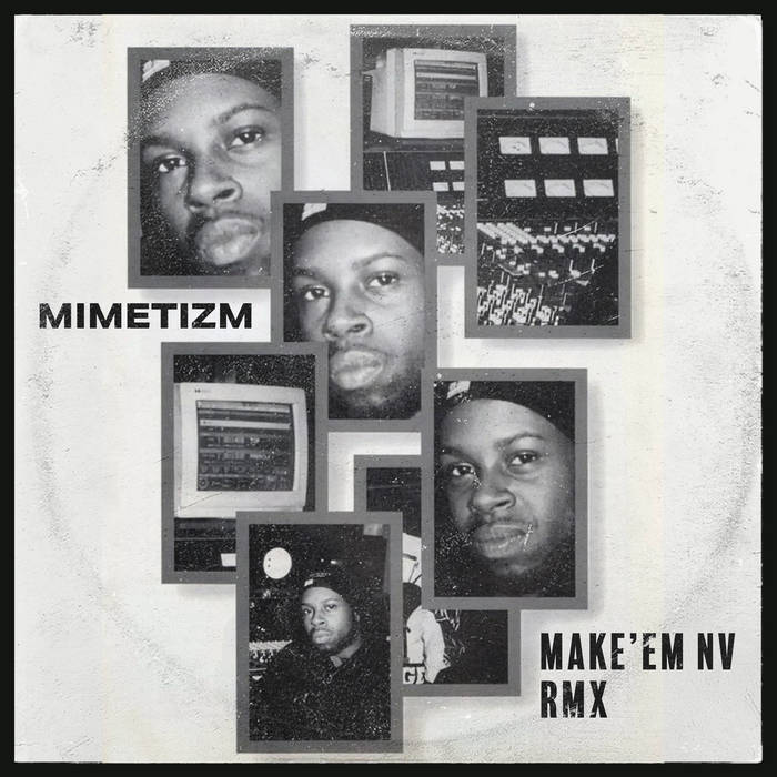 m i m e t i z m - Make'em NV rmx