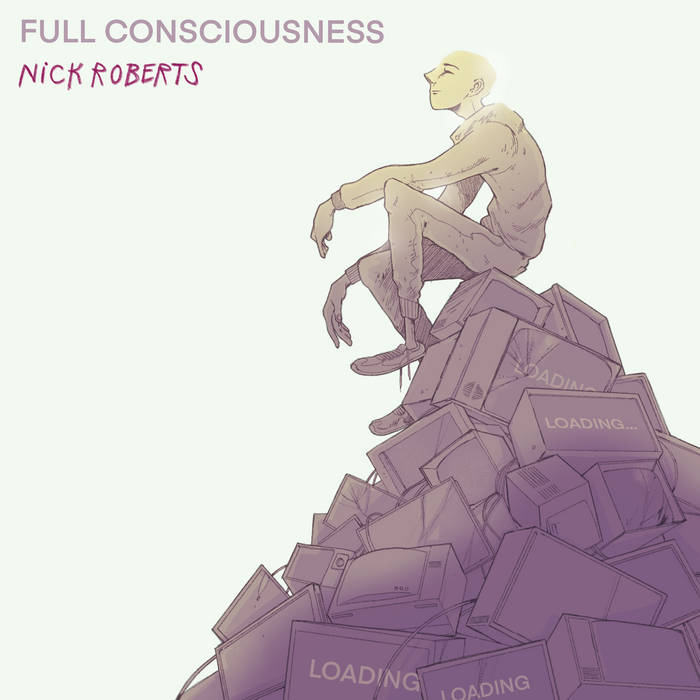 Nick Roberts - Full Consciousness