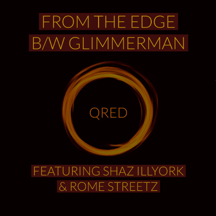 Qred feat. Shaz Illyork & Rome Streetz - From the Edge b/w Glimmerman
