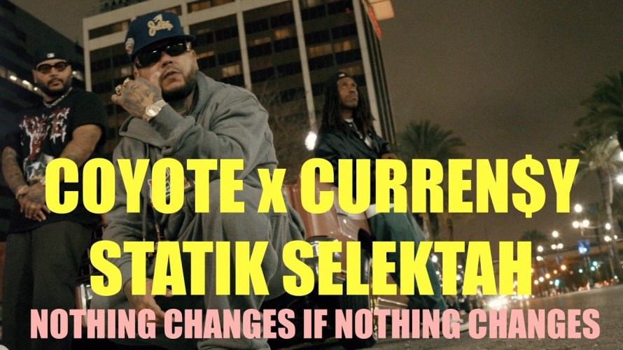 Coyote, Curren$y & Statik Selektah - Nothing Changes If Nothing Changes video