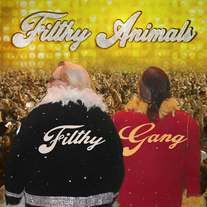 Filthy Animals - Filthy Gang
