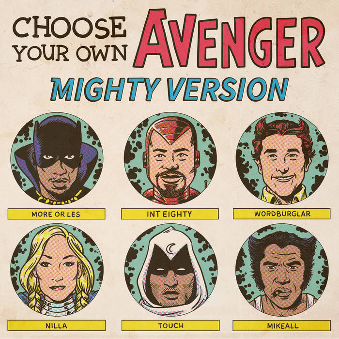 More Or Les feat. int eighty, Wordburglar, NiLLa, Touch & MikeAll - Choose Your Own Avenger (Mighty Version) More Or Les feat. int eighty, Wordburglar, NiLLa, Touch & MikeAll - Choose Your Own Avenger (Mighty Version)