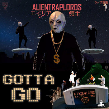 Alien Trap Lords - Gotta Go