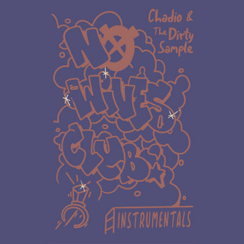 Chadio & The Dirty Sample - No Wives Club Instrumentals