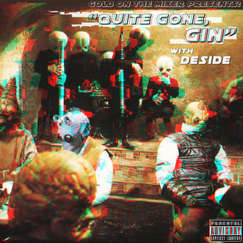 DeSIDE - Quite Gone, Gin