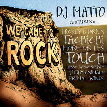 DJ Matto - We Came to Rock