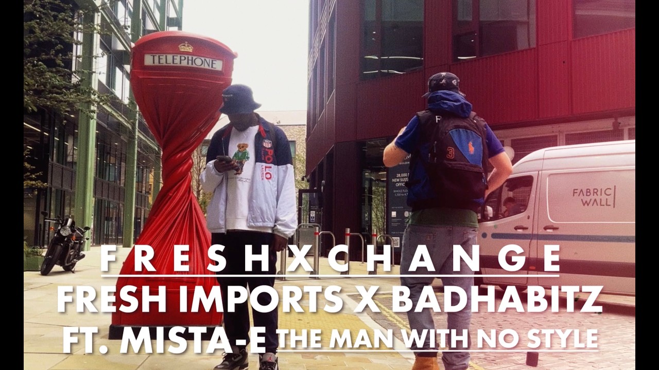 Fresh Imports & Badhabitz feat. Mista E The Man With No Style - Fresh Exchange video