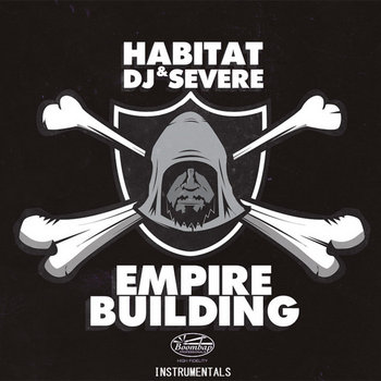 Habitat & DJ Severe - Empire Building Instrumentals