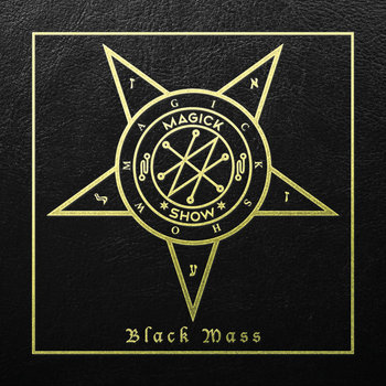 Magick Show - Black Mass